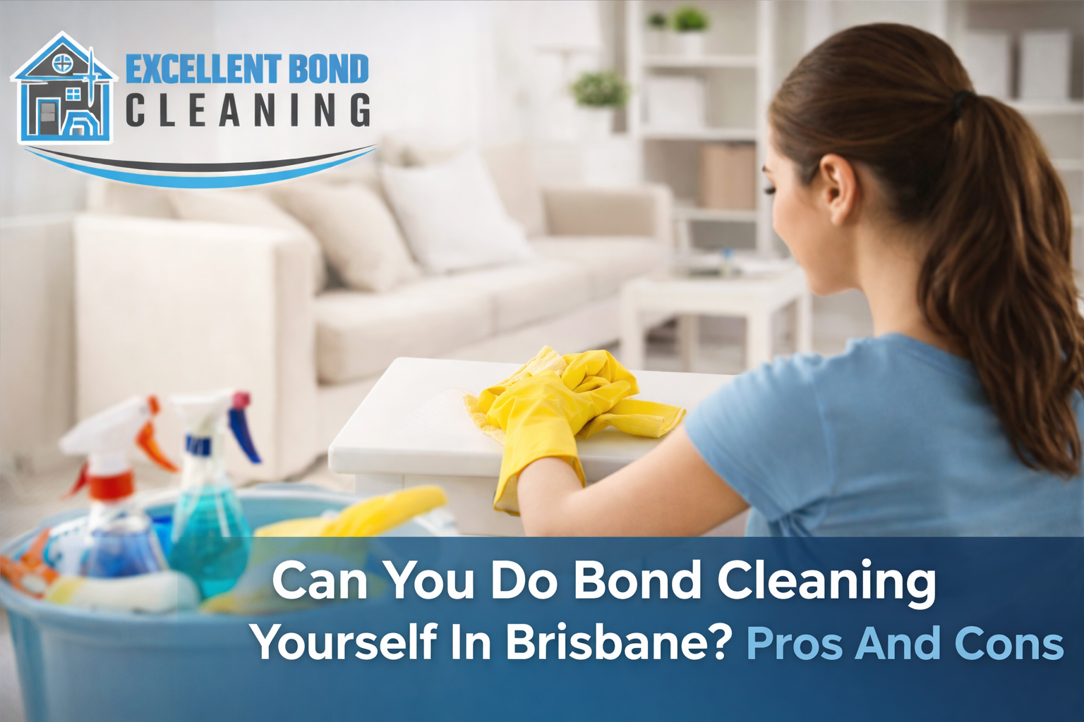 Can You Do Bond Cleaning Yourself In Brisbane? Pros And Cons